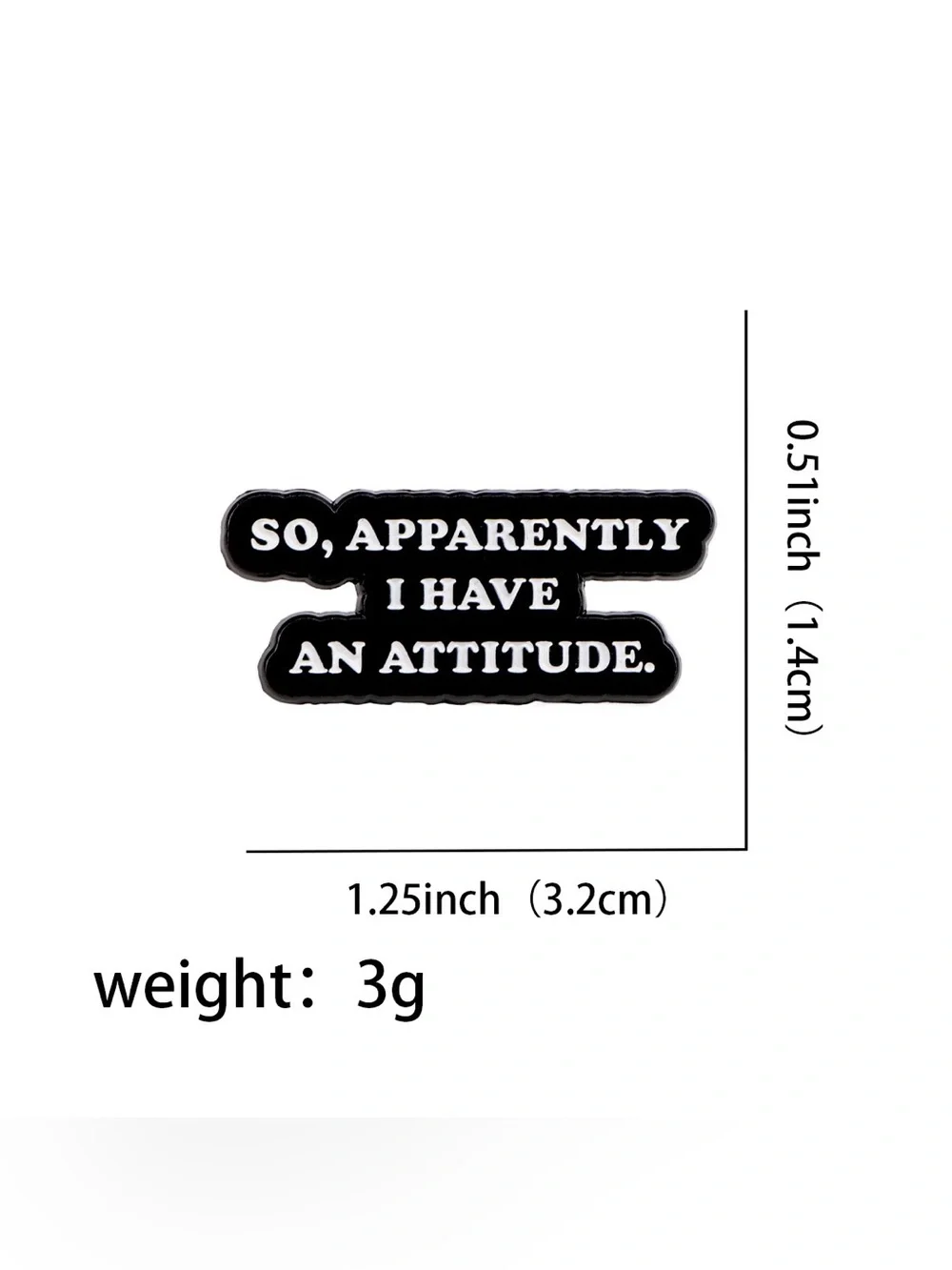“So, Apparently I Have an Attitude” Enamel Pin | Funny Sarcastic Lapel Pin.